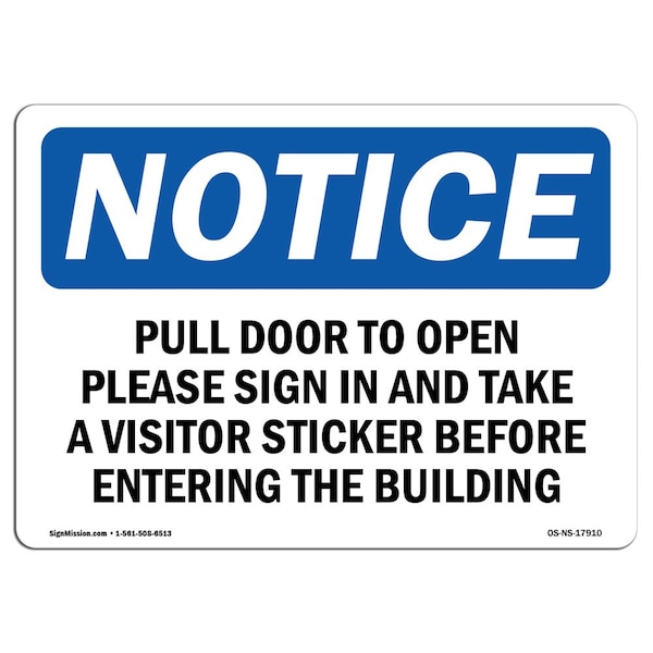Safety Sign, OSHA Notice, 12" Height, Pull Door To Open Please Sign In And Take Sign, Landscape